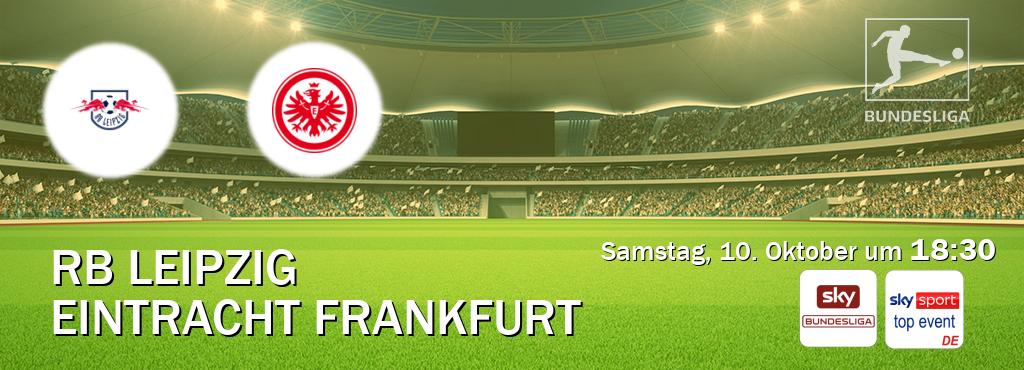 Das Spiel zwischen RB Leipzig und Eintracht Frankfurt wird am Samstag, 10. Oktober um  18:30, live vom Sky Bundesliga und Sky Sport Top Event übertragen.