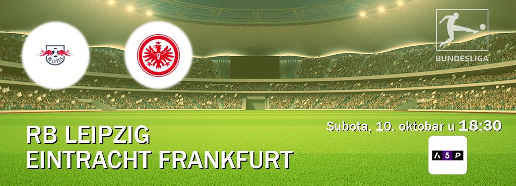 Izravni prijenos utakmice RB Leipzig i Eintracht Frankfurt pratite uživo na Arena Premium 5 (subota, 10. oktobar u  18:30).
