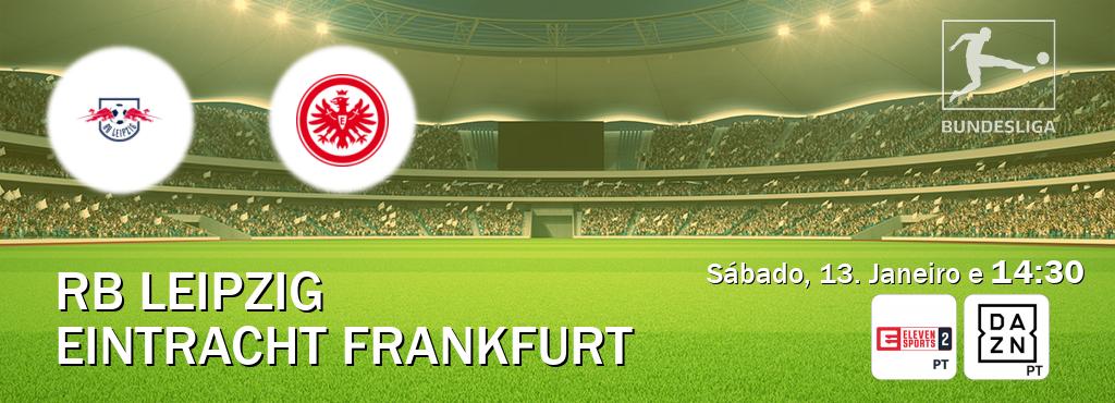 Jogo entre RB Leipzig e Eintracht Frankfurt tem emissão Eleven Sports 2, DAZN (Sábado, 13. Janeiro e  14:30).