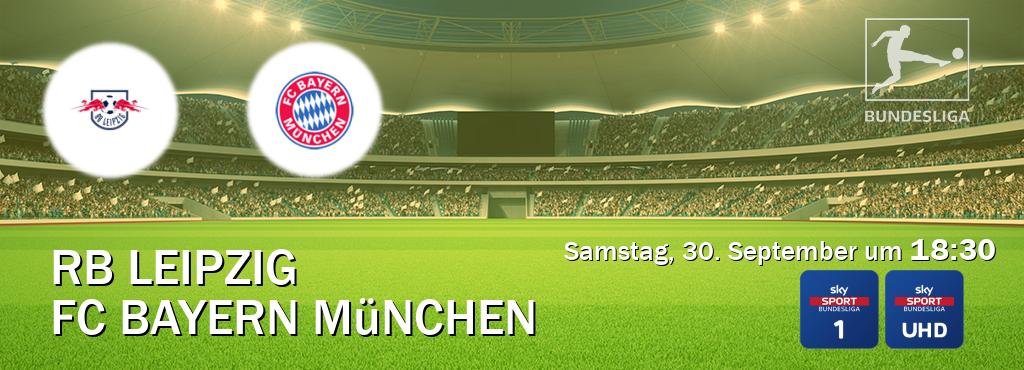 Das Spiel zwischen RB Leipzig und FC Bayern München wird am Samstag, 30. September um  18:30, live vom Sky Bundesliga 1 und Sky Bundesliga UHD übertragen.