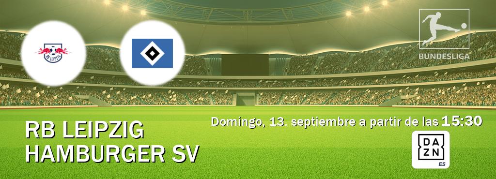 El partido entre RB Leipzig y Hamburger SV será retransmitido por DAZN España (domingo, 13. septiembre a partir de las  15:30).