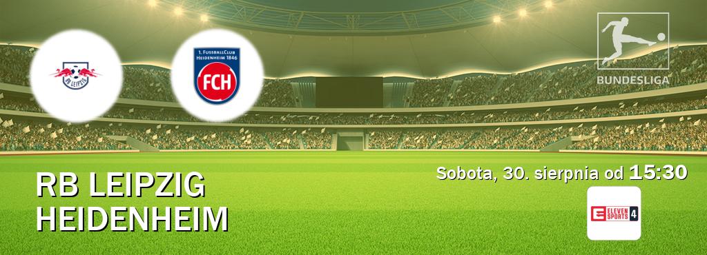 Gra między RB Leipzig i Heidenheim transmisja na żywo w Eleven Sports 4 (sobota, 30. sierpnia od 15:30). Gra między RB Leipzig i Heidenheim transmisja na żywo w Eleven Sports 4 (sobota, 30. sierpnia od 15:30).
