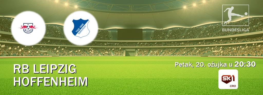 Izravni prijenos utakmice RB Leipzig i Hoffenheim pratite uživo na Sportklub 1 (petak, 20. ožujka u  20:30).