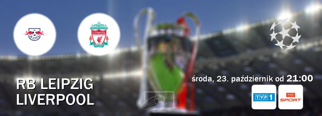 Gra między RB Leipzig i Liverpool transmisja na żywo w TVP 1 i TVP Sport (środa, 23. październik od  21:00).