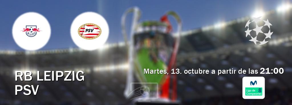 El partido entre RB Leipzig y PSV será retransmitido por Movistar Liga de Campeones 8 (martes, 13. octubre a partir de las  21:00).