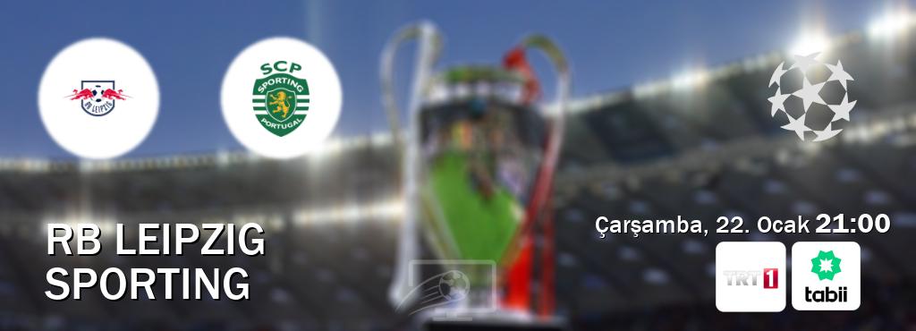 Karşılaşma RB Leipzig - Sporting TRT 1 ve Tabii'den canlı yayınlanacak (Çarşamba, 22. Ocak  21:00).