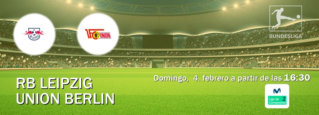 El partido entre RB Leipzig y Union Berlin será retransmitido por Movistar Liga de Campeones 2 (domingo,  4. febrero a partir de las  16:30).