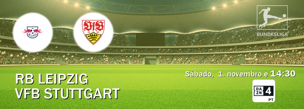 Jogo entre RB Leipzig e VfB Stuttgart tem emissão DAZN Eleven 4 (sábado,  1. novembro e  14:30).