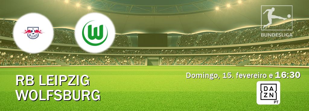 Jogo entre RB Leipzig e Wolfsburg tem emissão DAZN (domingo, 15. fevereiro e  16:30).