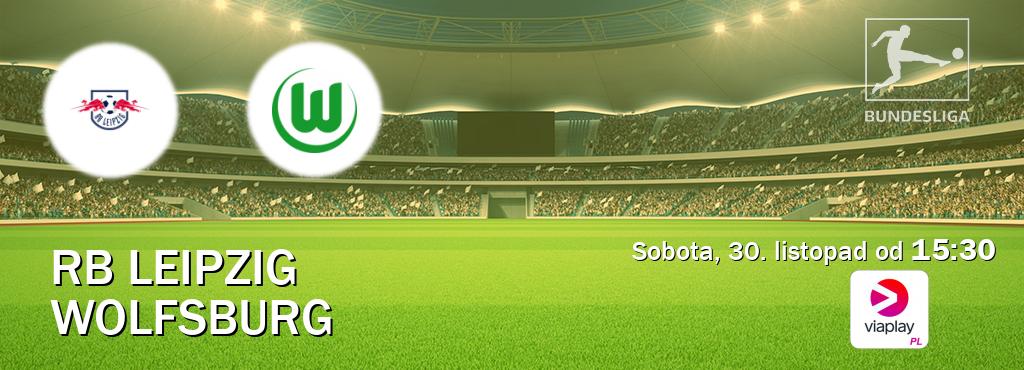 Gra między RB Leipzig i Wolfsburg transmisja na żywo w Viaplay Polska (sobota, 30. listopad od  15:30).