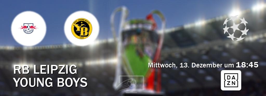 Das Spiel zwischen RB Leipzig und Young Boys wird am Mittwoch, 13. Dezember um  18:45, live vom DAZN übertragen.