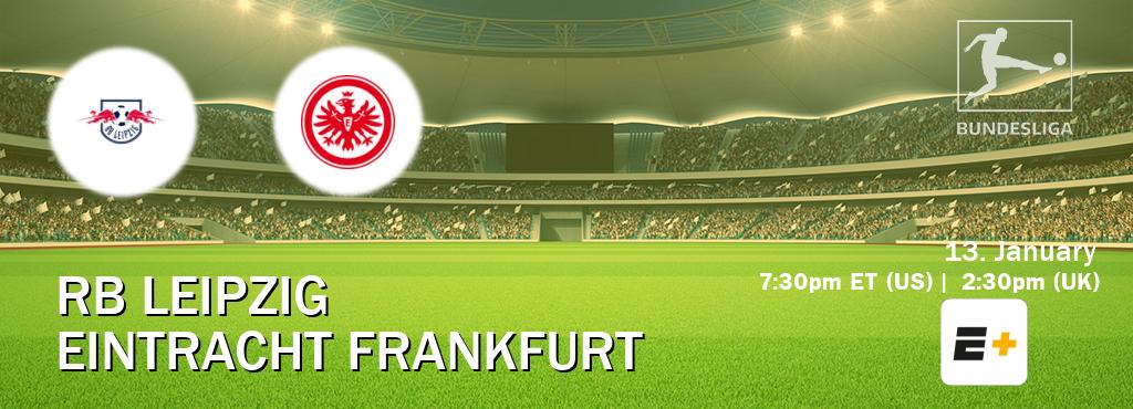 You can watch game live between RB Leipzig and Eintracht Frankfurt on ESPN+(US).