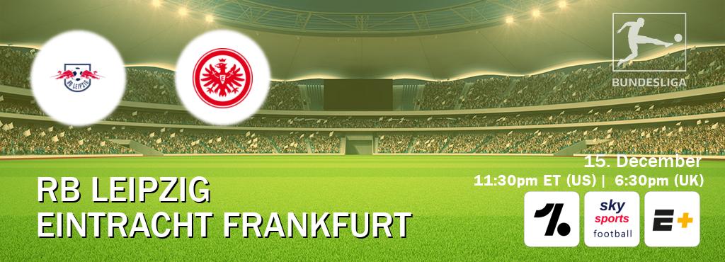 You can watch game live between RB Leipzig and Eintracht Frankfurt on OneFootball, Sky Sports Football(UK), ESPN+(US).