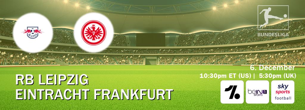 You can watch game live between RB Leipzig and Eintracht Frankfurt on OneFootball, beIN SPORTS 1(AU), Sky Sports Football(UK).