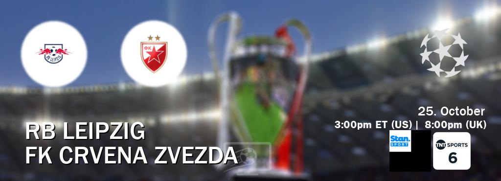 You can watch game live between RB Leipzig and FK Crvena zvezda on Stan Sport(AU) and TNT Sports 6(UK).