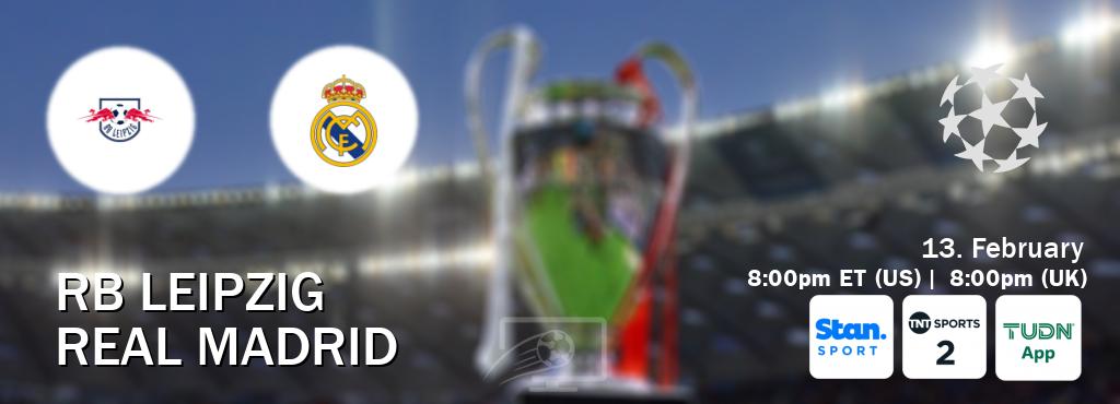 You can watch game live between RB Leipzig and Real Madrid on Stan Sport(AU), TNT Sports 2(UK), TUDN Mobile(US).