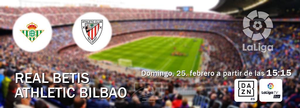 El partido entre Real Betis y Athletic Bilbao será retransmitido por DAZN España y LaLigaTV Bar (domingo, 25. febrero a partir de las  15:15).