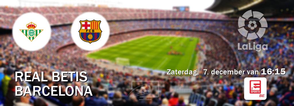 Wedstrijd tussen Real Betis en Barcelona live op tv bij Eleven Sports 2 (zaterdag,  7. december van  16:15).