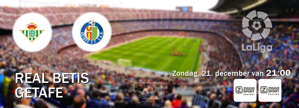 Wedstrijd tussen Real Betis en Getafe live op tv bij Ziggo Sport, Ziggo Sport 3 (zondag, 21. december van  21:00).