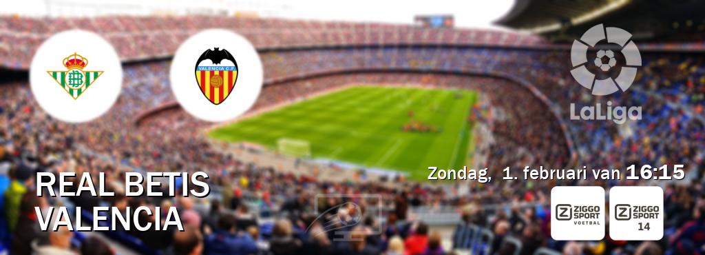 Wedstrijd tussen Real Betis en Valencia live op tv bij Ziggo Sport, Ziggo Sport 14 (zondag,  1. februari van  16:15).