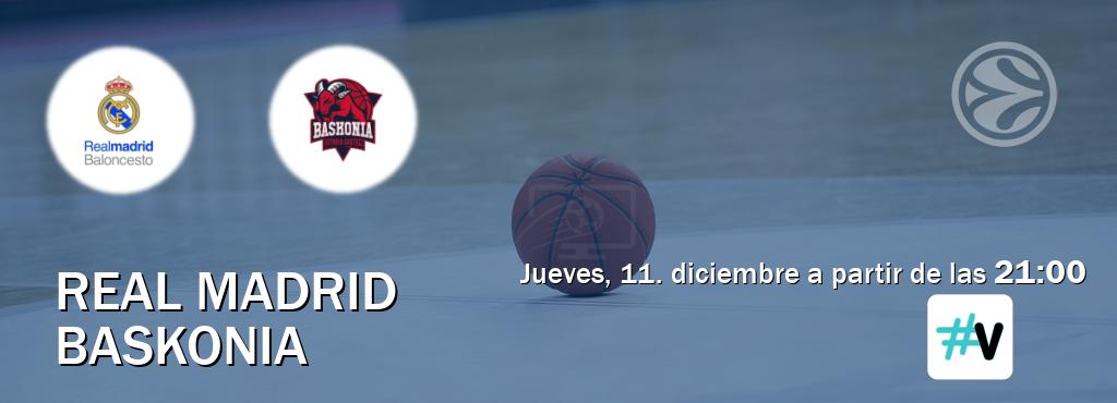 El partido entre Real Madrid y Baskonia será retransmitido por M+ Vamos (jueves, 11. diciembre a partir de las  21:00).