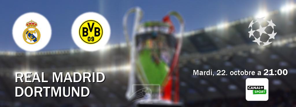 Match entre Real Madrid et Dortmund en direct à la Canal+ Sport (mardi, 22. octobre a  21:00).