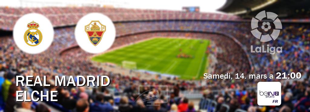 Match entre Real Madrid et Elche en direct à la beIN Sports 2 (samedi, 14. mars a  21:00).
