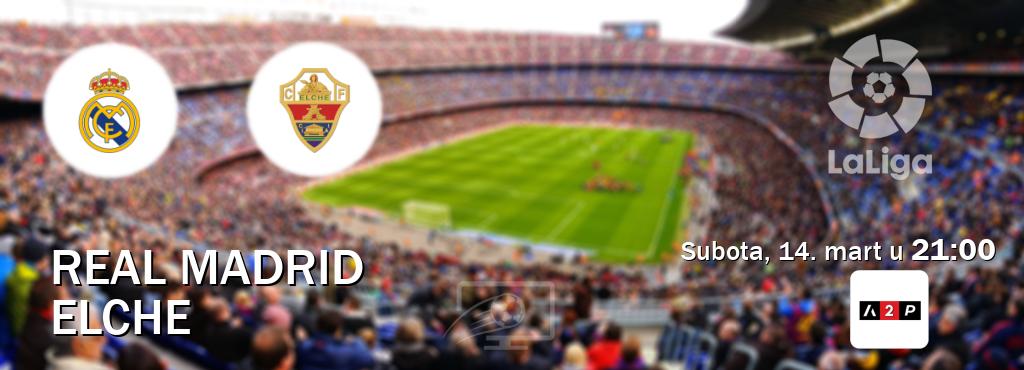 Izravni prijenos utakmice Real Madrid i Elche pratite uživo na Arena Premium 2 (subota, 14. mart u  21:00).