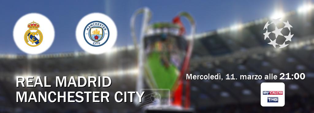 Il match Real Madrid - Manchester City sarà trasmesso in diretta TV su Sky Sport 251 (ore 21:00) Il match Real Madrid - Manchester City sarà trasmesso in diretta TV su Sky Sport 251 (ore 21:00)
