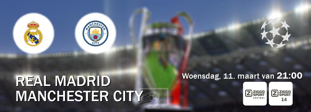 Wedstrijd tussen Real Madrid en Manchester City live op tv bij Ziggo Sport, Ziggo Sport 14 (woensdag, 11. maart van  21:00).