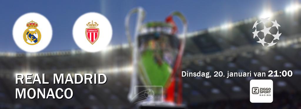 Wedstrijd tussen Real Madrid en Monaco live op tv bij Ziggo Sport 3 (dinsdag, 20. januari van 21:00). Wedstrijd tussen Real Madrid en Monaco live op tv bij Ziggo Sport 3 (dinsdag, 20. januari van 21:00).