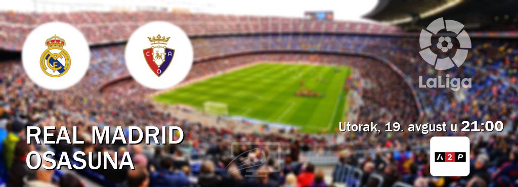 Izravni prijenos utakmice Real Madrid i Osasuna pratite uživo na Arena Premium 2 (utorak, 19. avgust u  21:00).