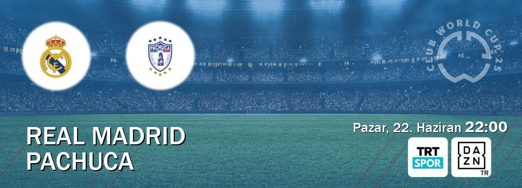 Karşılaşma Real Madrid - Pachuca TRT Spor ve DAZN'den canlı yayınlanacak (Pazar, 22. Haziran  22:00).