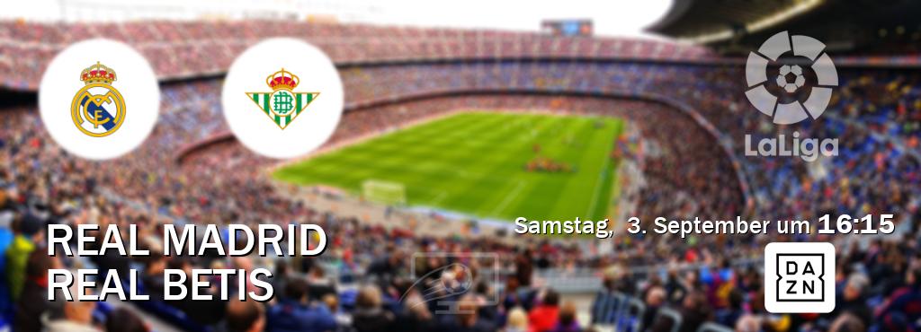 Das Spiel zwischen Real Madrid und Real Betis wird am Samstag,  3. September um  16:15, live vom DAZN übertragen.