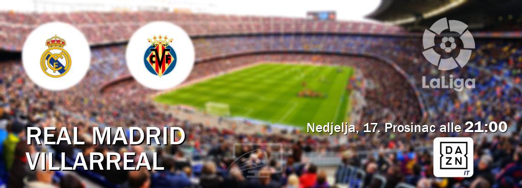 Il match Real Madrid - Villarreal sarà trasmesso in diretta TV su DAZN Italia (ore 21:00)