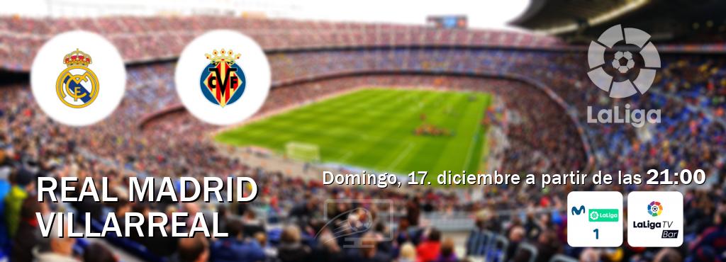 El partido entre Real Madrid y Villarreal será retransmitido por M. LaLiga 1 y LaLigaTV Bar (domingo, 17. diciembre a partir de las  21:00).
