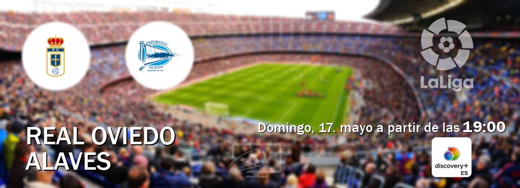 El partido entre Real Oviedo y Alaves será retransmitido por Discovery + (domingo, 17. mayo a partir de las 19:00). El partido entre Real Oviedo y Alaves será retransmitido por Discovery + (domingo, 17. mayo a partir de las 19:00).