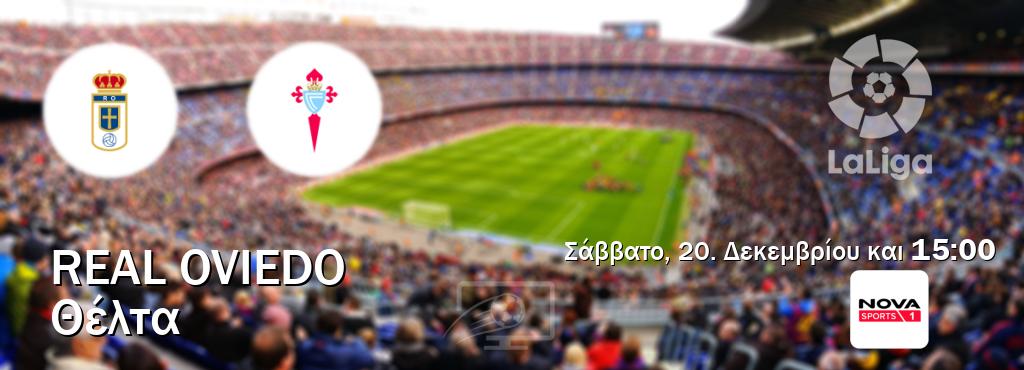 Παρακολουθήστ ζωντανά Real Oviedo - Θέλτα από το Nova Sports 1 (15:00).