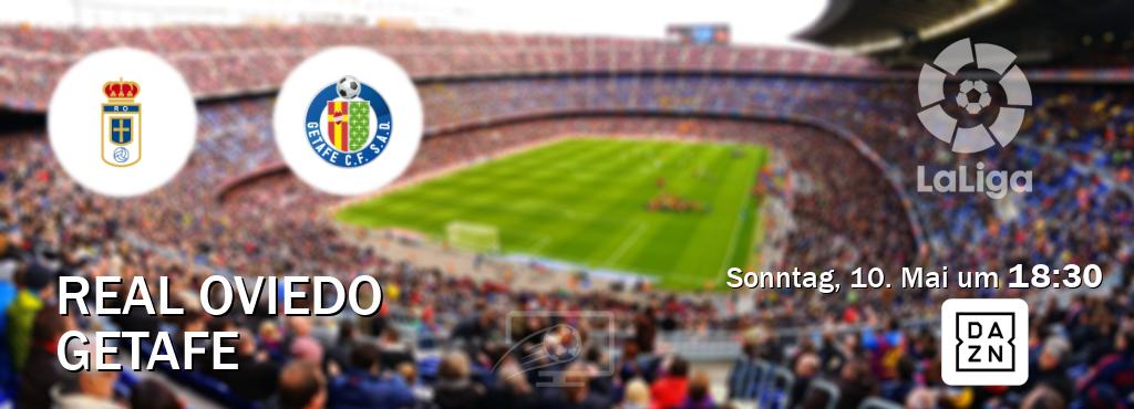 Das Spiel zwischen Real Oviedo und Getafe wird am Sonntag, 10. Mai um  18:30, live vom DAZN übertragen.