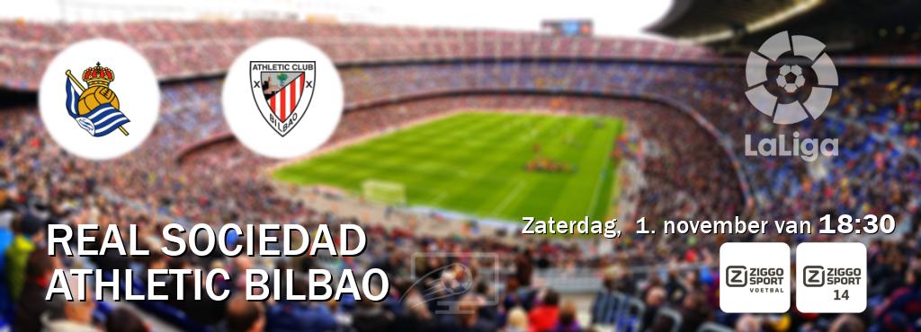 Wedstrijd tussen Real Sociedad en Athletic Bilbao live op tv bij Ziggo Sport, Ziggo Sport 14 (zaterdag, 1. november van 18:30). Wedstrijd tussen Real Sociedad en Athletic Bilbao live op tv bij Ziggo Sport, Ziggo Sport 14 (zaterdag, 1. november van 18:30).