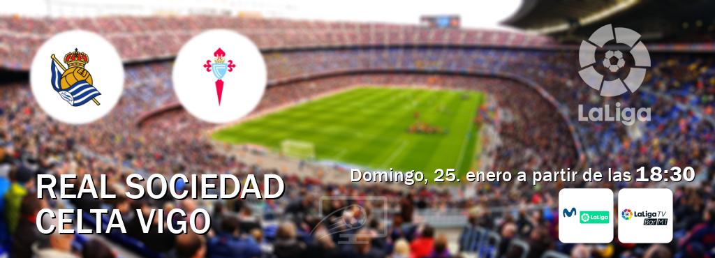 El partido entre Real Sociedad y Celta Vigo será retransmitido por M. LaLiga y La Liga TV Bar M1 (domingo, 25. enero a partir de las  18:30).