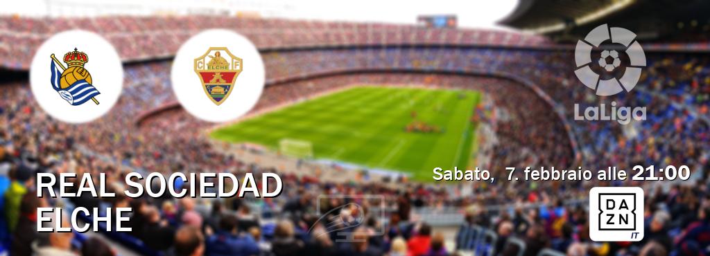 Il match Real Sociedad - Elche sarà trasmesso in diretta TV su DAZN Italia (ore 21:00)