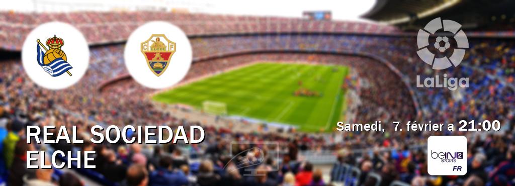 Match entre Real Sociedad et Elche en direct à la beIN Sports 2 (samedi, 7. février a 21:00). Match entre Real Sociedad et Elche en direct à la beIN Sports 2 (samedi, 7. février a 21:00).