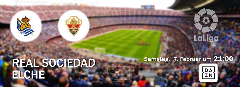 Das Spiel zwischen Real Sociedad und Elche wird am Samstag,  7. Februar um  21:00, live vom DAZN übertragen.