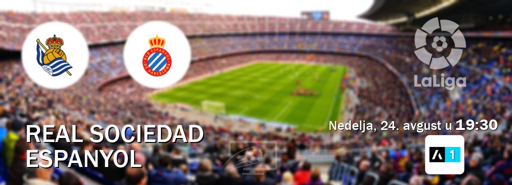 Izravni prijenos utakmice Real Sociedad i Espanyol pratite uživo na Arena Sport 1 (nedelja, 24. avgust u 19:30). Izravni prijenos utakmice Real Sociedad i Espanyol pratite uživo na Arena Sport 1 (nedelja, 24. avgust u 19:30).