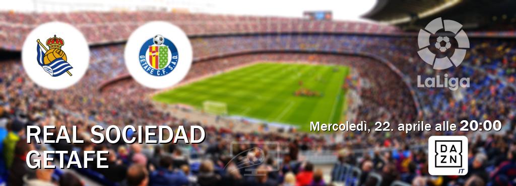 Il match Real Sociedad - Getafe sarà trasmesso in diretta TV su DAZN Italia (ore 20:00)