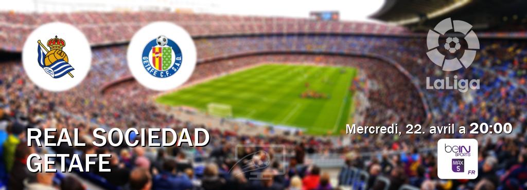 Match entre Real Sociedad et Getafe en direct à la beIN Sports 5 Max (mercredi, 22. avril a  20:00).