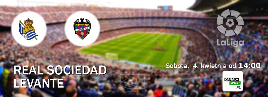 Gra między Real Sociedad i Levante transmisja na żywo w CANAL+ Sport (sobota,  4. kwietnia od  14:00).