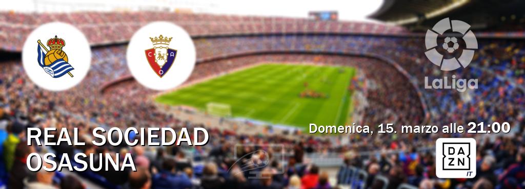 Il match Real Sociedad - Osasuna sarà trasmesso in diretta TV su DAZN Italia (ore 21:00)