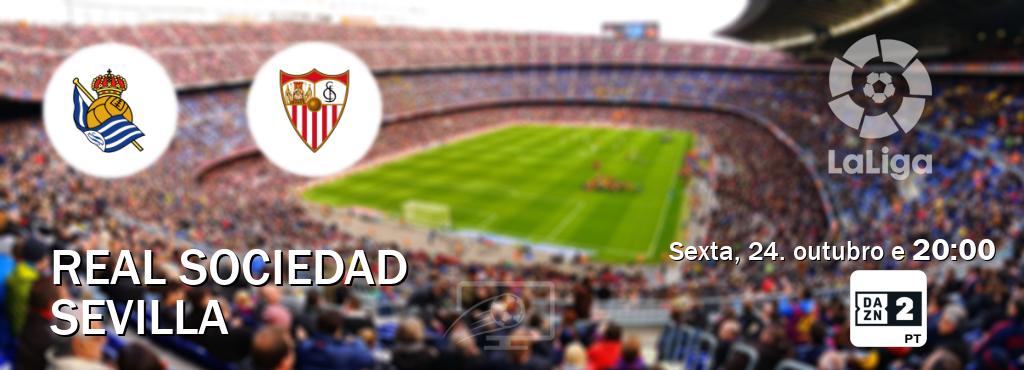 Jogo entre Real Sociedad e Sevilla tem emissão DAZN Eleven 2 (sexta, 24. outubro e  20:00).